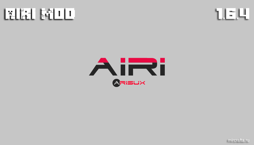 AIRI Mod для Майнкрафт 1.6.4